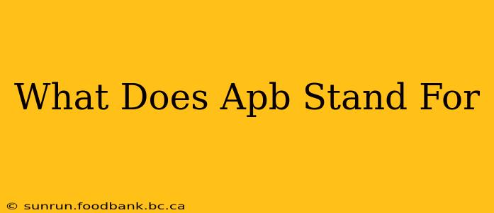 What Does Apb Stand For
