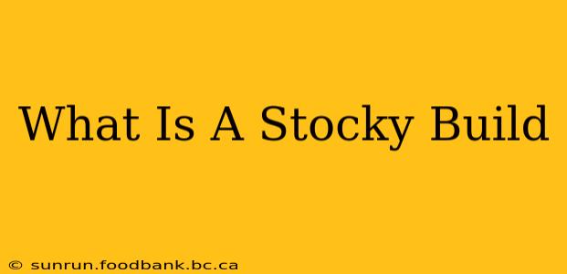 What Is A Stocky Build