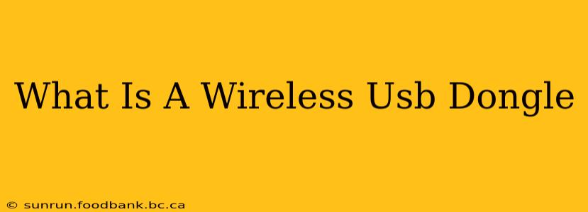 What Is A Wireless Usb Dongle
