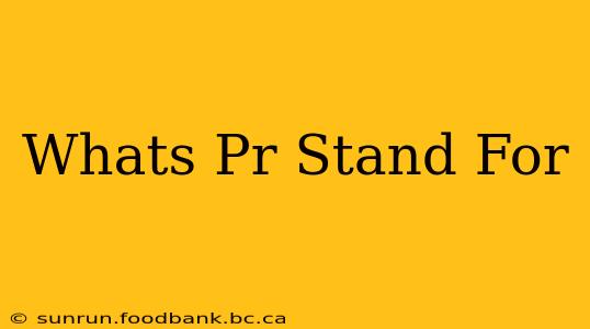 Whats Pr Stand For