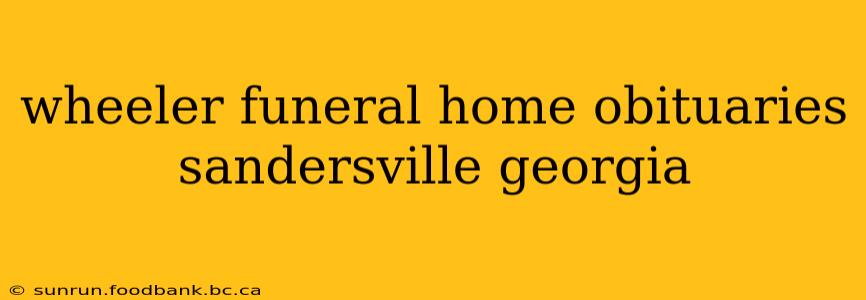 wheeler funeral home obituaries sandersville georgia