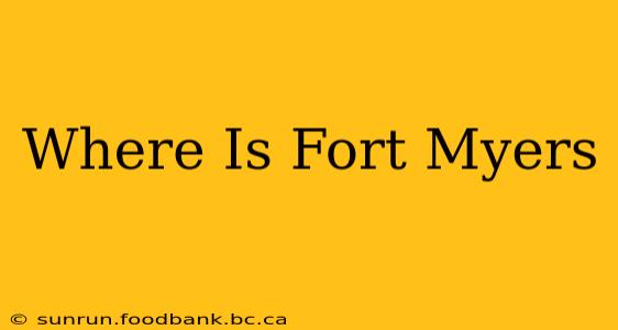 Where Is Fort Myers