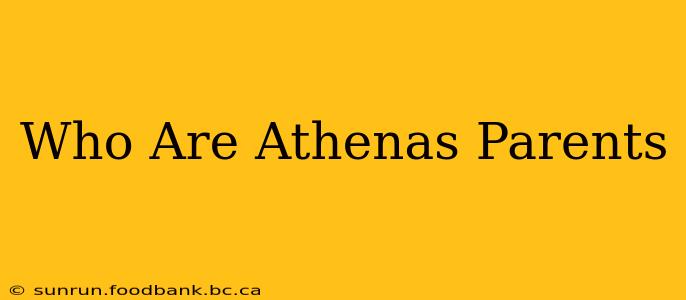 Who Are Athenas Parents