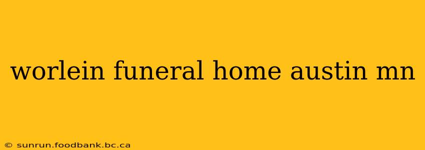 worlein funeral home austin mn