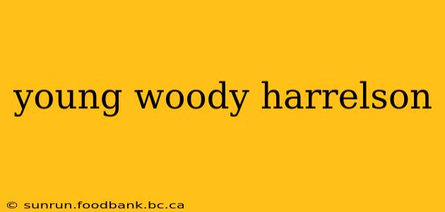 young woody harrelson